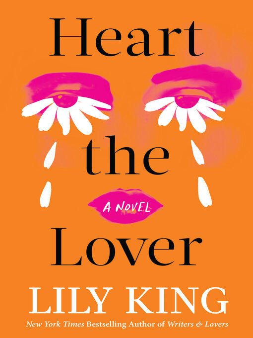 Title details for Heart the Lover by Lily King - Wait list
